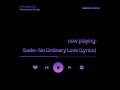 Sade - No Ordinary Love (Lyrics)