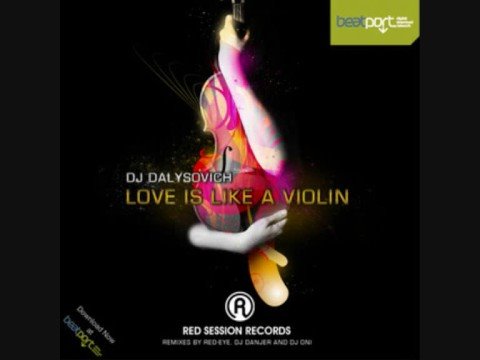 DJ Dalysovich - Love Is Like A Violin (Original Mix)