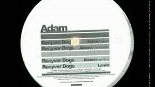 Recyver Dogs - Adam [BBR006 - 12inch]