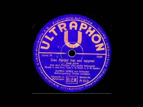 Das Mädchen hat sex appeal / Alfred Beres & Tanzorchester, Refraingesang: Walter Jurmann