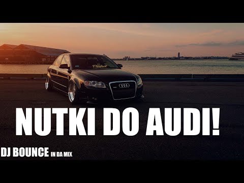 ✪ MUZYKA  DO AUDI ▼ NOC ŚWIRÓW! ☢ VOL 2 ▼ -- DJ BOUNCE ✪