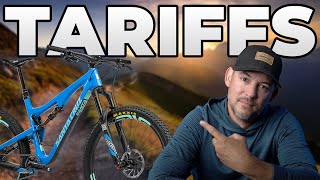 TARIFFS ON BIKES AND COMPONENTS?! How bad is it going to get?