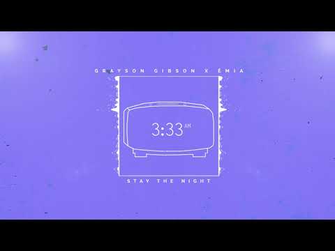 Stay The Night- Grayson Gibson & ÊMIA [Official Audio]