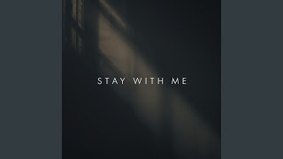 Stay with me