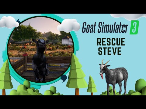 How to Complete Rescue Steve - Goat Simulator 3