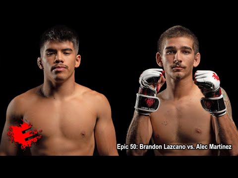 Epic 50: Brandon Lazcano vs. Alec Martinez - 08.23.22
