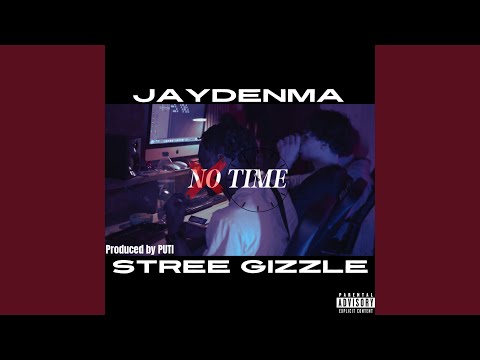 NO TIME (feat. Stree Gizzle)
