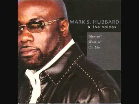 Mark S. Hubbard & The Voices - Lift Those Hands And Bless Him