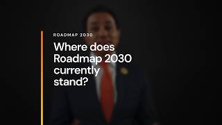 Where Does Roadmap 2030 Stand
