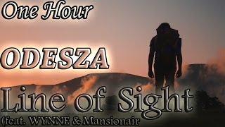 ODESZA - Line Of Sight (feat. WYNNE & Mansionair) (One Hour LOOP)