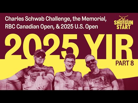 The 2025 Year in Review, Part 8: Colonial, Memorial, Canada, & the U.S. Open | The Shotgun Start