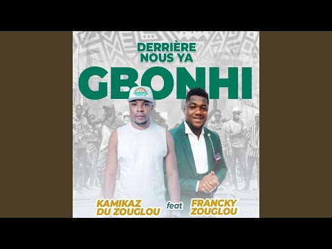 Derri&egrave;re nous y a gbonhi (feat. Francky Zouglou)