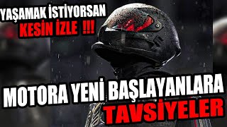 MOTORA YENİ BAŞLAYANLARA YAŞATACAK TAVSİYELER ( ilk kez motor süreceksen kesin i