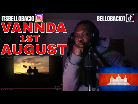 First Time Hearing VannDa - ១ សីហា (August 1st) [REACTION]
