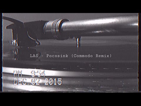 LAS - Pocosink (Commodo Remix)