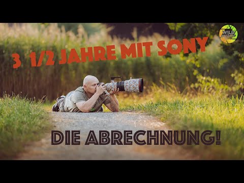3 1/2 Jahre mit SONY unterwegs - Die finale Abrechnung!