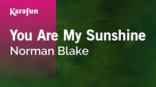 You Are My Sunshine - Norman Blake | Karaoke Version | KaraFun