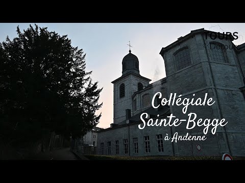 Collégiale Sainte-Begge à Andenne - TOURS & DÉTOURS
