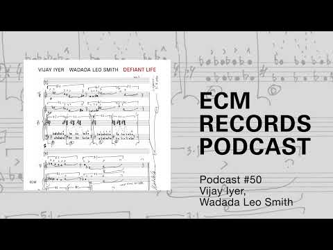 Ecm Podcast #50 – Vijay Iyer, Wadada Leo Smith