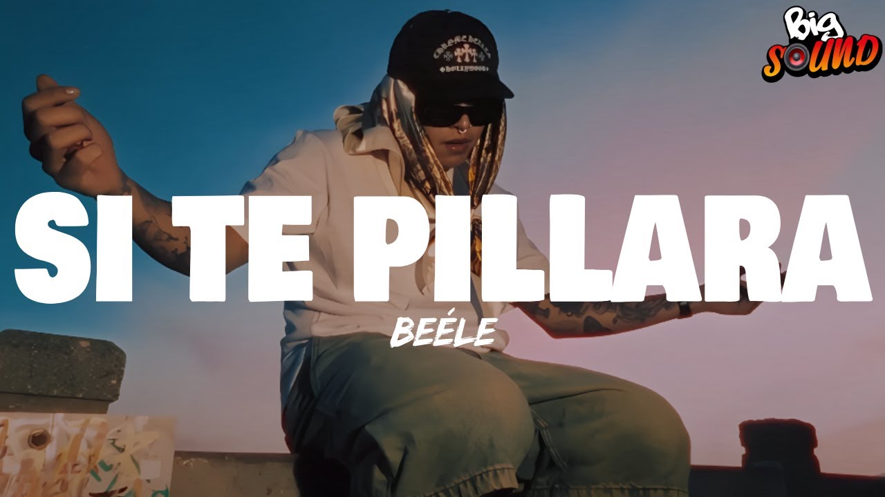 Beéle - Si Te Pillara
