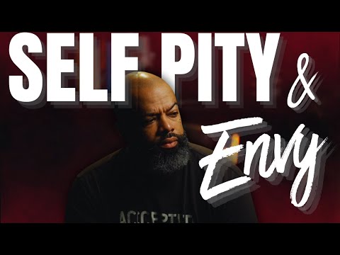 The Two Faces of Envy and the Trap of Self Pity