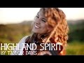 Highland Spirit Taylor Davis Original Song