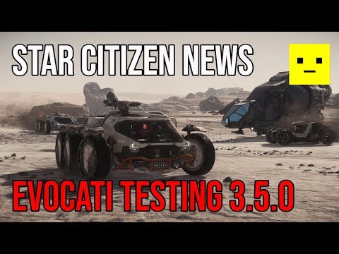 Star Citizen News | Alpha 3.5 in Evocati Testing & Updates