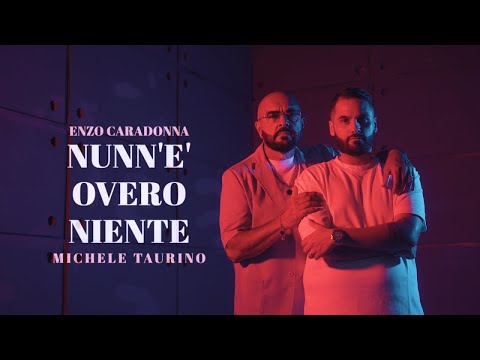 Enzo Caradonna, Michele Taurino - Nunn' e' overo niente (Official)
