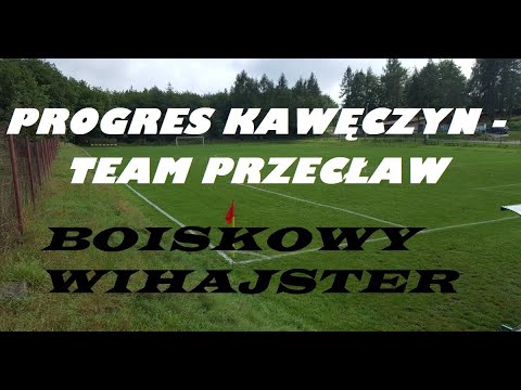 Progres Kawęczyn - TEAM Przecław oficjalny skrót - BOISKOWY WIHAJSTER