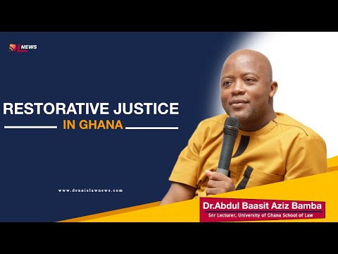 Restorative Justice in Ghana - Dr Abdul Baasit Aziz Bamba