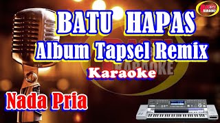 Download lagu BATU HAPAS TAPSEL NADA PRIA Karaoke mp3 Download lagu BATU HAPAS TAPSEL NADA PRIA Karaoke mp3