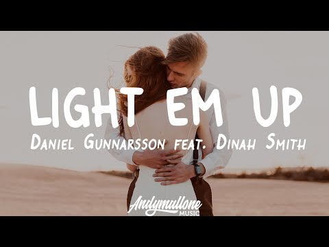 Daniel Gunnarsson feat. Dinah Smith - Light Em Up (Lyrics)