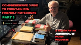 COMPREHENSIVE GUIDE TO FOUNTAIN PEN FRIENDLY NOTEBOOKS- PART 3
