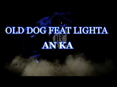 OLD DOG X LIGHTA - AN KA (SoN fEV 2K16 ) Bimaside