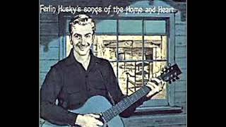 Songs Of The Home And Heart [1956] - Ferlin Husky &amp; His Hush Puppies