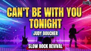 Download lagu CAN'T BE WITH YOU TONIGHT - JUDY BOUCHER | SLOW ROCK COVER mp3