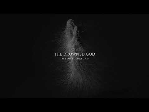 The Drowned God - Bleeding Nature