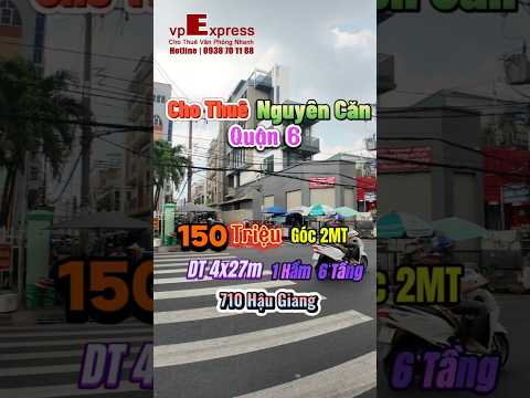 Cho thuê tòa nhà nguyên căn 710 Hậu Giang, Phường Phú Lâm