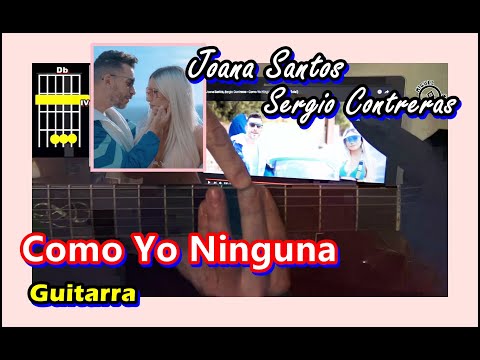 Joana Santos, Sergio Contreras - Como Yo Ninguna (GUITARRA) Acordes Tutorial 2020