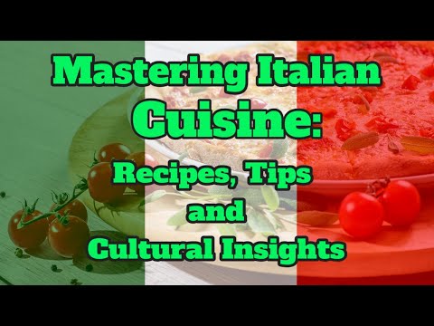 Mastering Italian Cuisine Recipes, Tips, and Cultural Insights #italiancuisine  #pizzapartiesofameri
