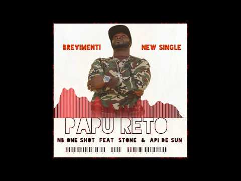 NB ONE SHOT -  Papu Reto feat. STONE & API DE SUN (Official Audio)