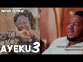Ayeku Part 3 - Yoruba Movie Review 2022