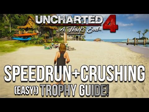 EASY Uncharted 4 Speed Run + Crushing Trophies Guide! - Fastest/Easiest Method!