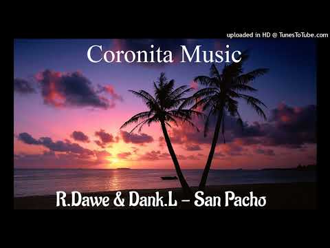 R.Dawe & Dank.L - SanPacho (Club Mix) 2023
