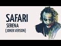 Serena Safari Joker Version With Lyrics