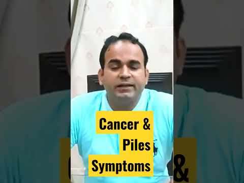 Cancer & Piles both mimic  Symptoms