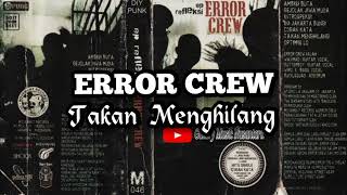 Download lagu ERROR CREW - Takan Menghilang mp3