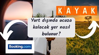 YURT DIŞINDA UCUZA KALACAK YER NASIL BULUNUR? (kayak, booking)