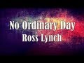 Austin & Ally - No Ordinary Day (Lyrics)