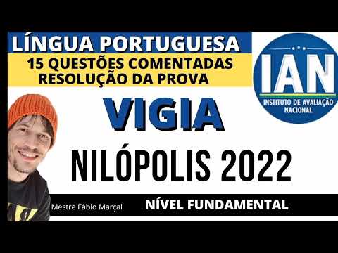 IAN - Nilópolis  - Vigia - Prova PORTUGUÊS COMENTADA